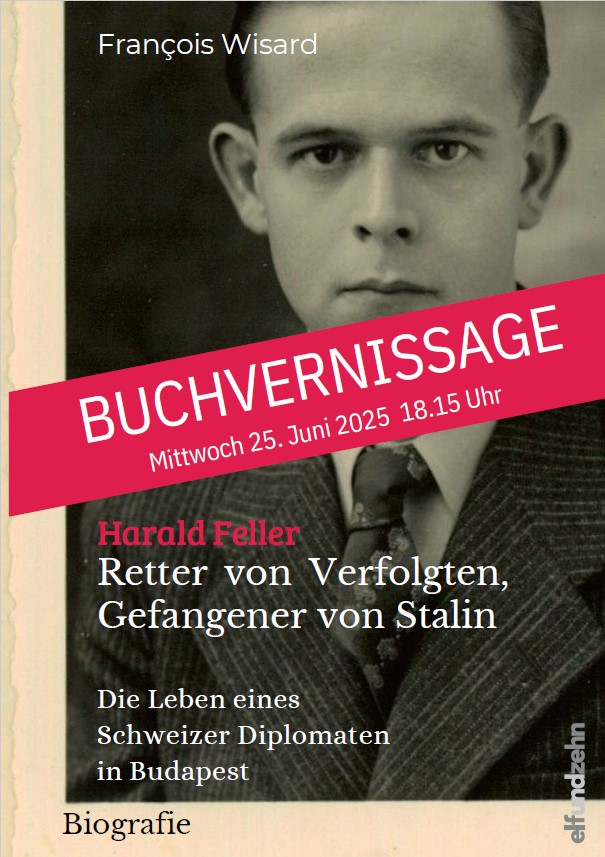 Buchcover François Wisard: "Harald Feller - Retter von Verfolgten, Gefangener von Stalin"